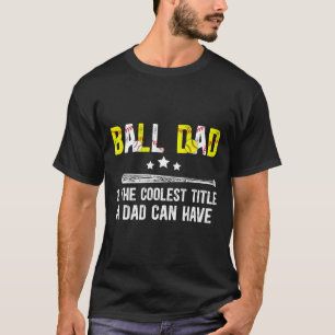 Ll Dad The Coolest Title Softll Sell Dad T-Shirt