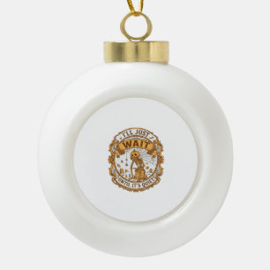 Ll Just Wait Until It Quiet Pumpkin Skeleton Hallo Ceramic Ball Christmas Ornament