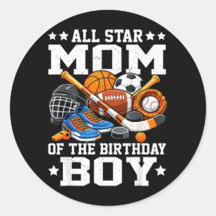 ll Star Mum of The Birthday Boy Basketball Soccer Classic Round Sticker