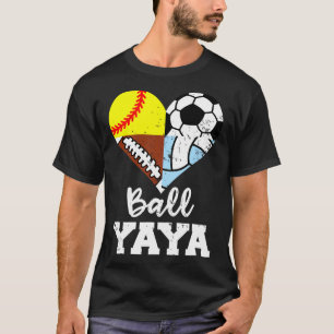 Ll Yaya Soccer Footll Softll Volleyll Player Yaya T-Shirt