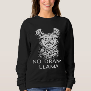 LLama Alpaca Birthday No drama Llama cool but Sweatshirt