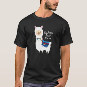Llama Alpaca No Drama Just Llama T-Shirt