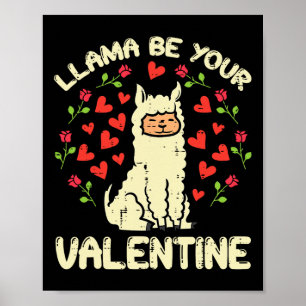 Llama Be Your Valentine Cute Alpaca Men Women Kids Poster