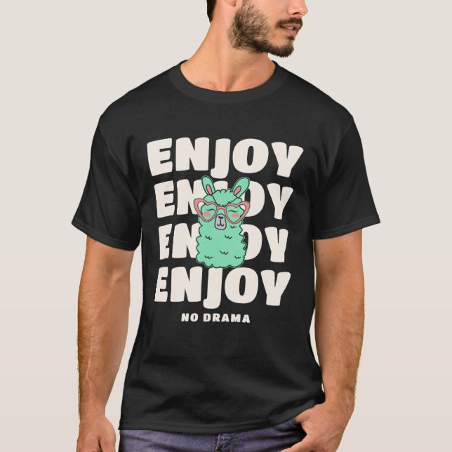 Llama Enjoy No Drama For Llama T-Shirt (Front)