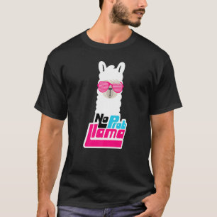 Llama For Women No Prob Llama No Probllama T-Shirt