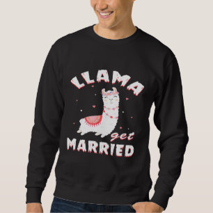 Llama Get Married Bride Bachelorette Party Womens Sweatshirt