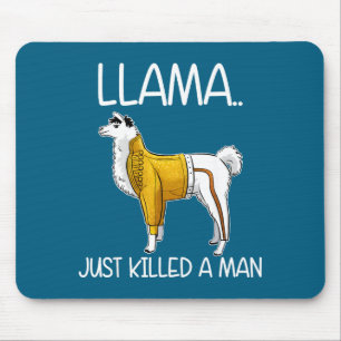 Llama Just Killed A Man Funny Llama Mouse Pad