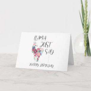 Llama Just Say Happy Birthday Card