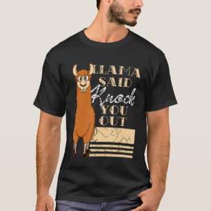 Llama Llama Said Knock You Out T-Shirt