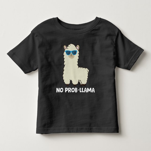 Llama Lover No Probllama Alpaca No Probllama Prob  Toddler T-Shirt (Front)