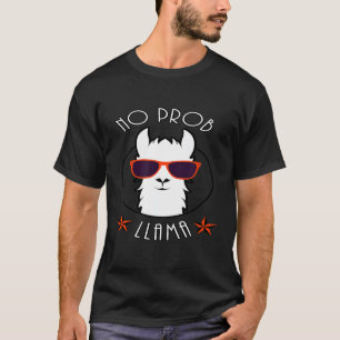 Llama No Prob llama womengirls men T-Shirt