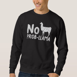 Llama No Probllama Sweatshirt