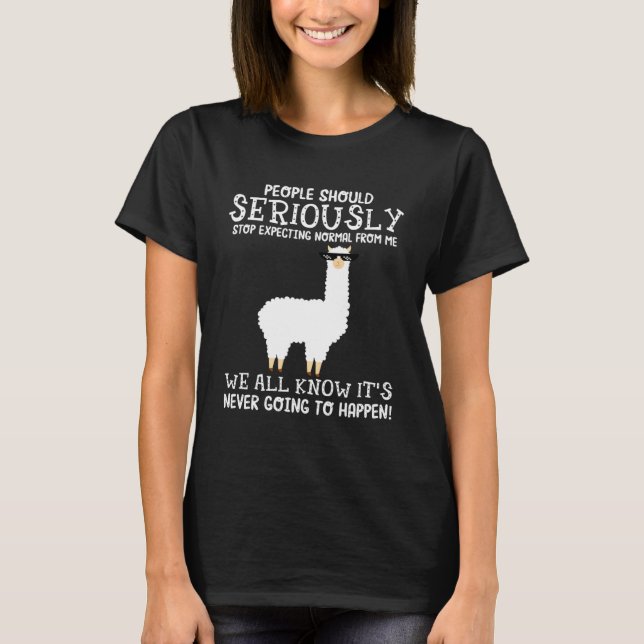 Llama People Should Seriously Stop Expecting Norma T-Shirt (Front)