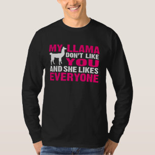 Llama Quote My Llama Dont Like You T-Shirt