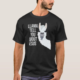 Llama Tell You About Jesus Christian Bible Gospel T-Shirt