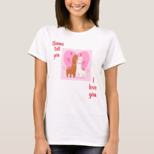 Llama Tell you T-Shirt