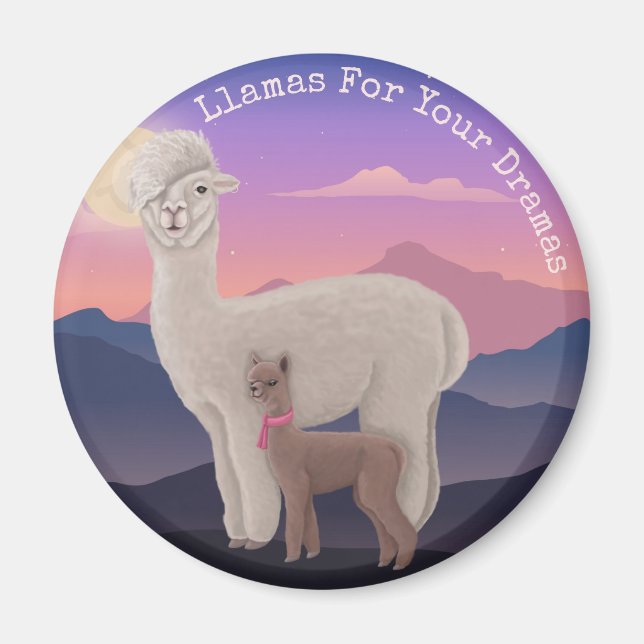 Llamas for your dramas magnet (Front)