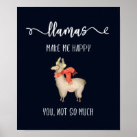 Llamas make me happy you, not so much Funny Saying