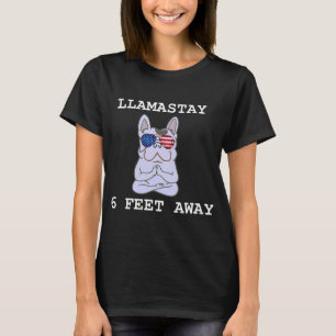 Llamastay 6 Feet social distancing Pug Funny T-Shirt