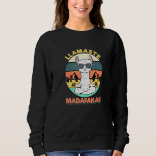Llamaste Madafakas Llama Yoga Meditation Namaste M Sweatshirt