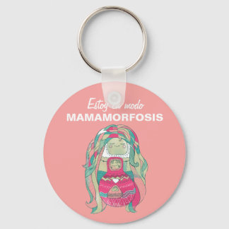 Llavero chapa 5cm Estoy en modo Mamamorfosis Key Ring