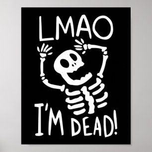 LMAO Im Dead Lazy Halloween Costume Fun Skeleton S Poster