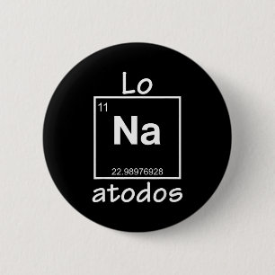Lo Na Atodos - Spanish Chemistry Periodic Table So 6 Cm Round Badge