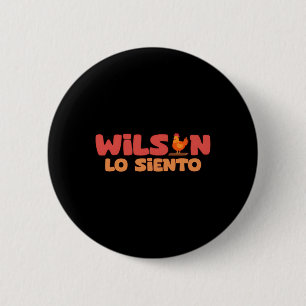Lo Siento Wilson Funny Rooster Chicken Humour Meme 6 Cm Round Badge