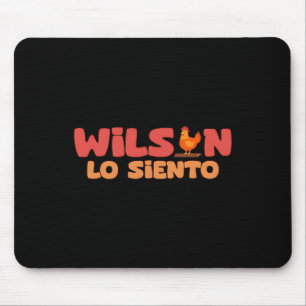 Lo Siento Wilson Funny Rooster Chicken Humour Meme Mouse Pad