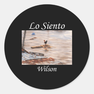 Lo Siento Wilson Rooster Chicken Meme Spanish Funn Classic Round Sticker
