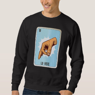 Lo Viste Mexican Slang Lottery Bingo Cards Sweatshirt