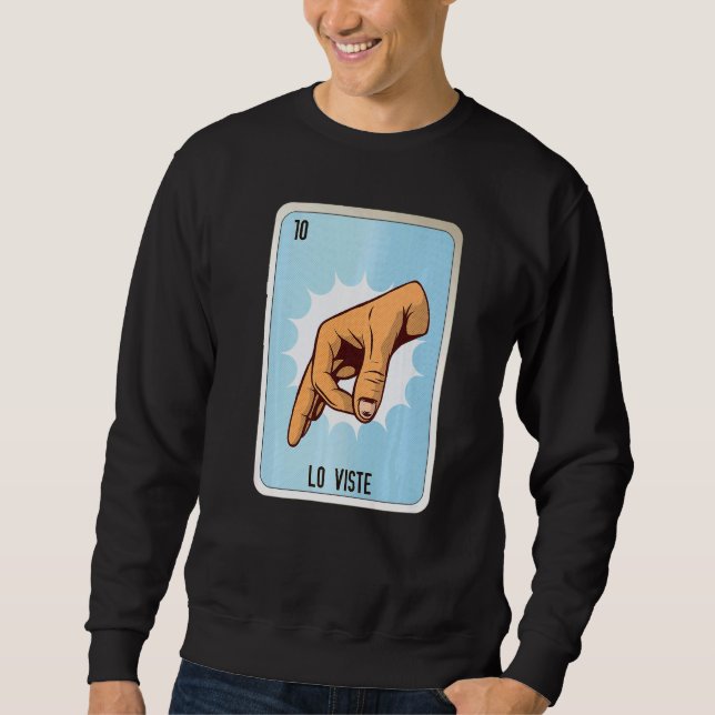 Lo Viste Mexican Slang Lottery Bingo Cards Sweatshirt (Front)