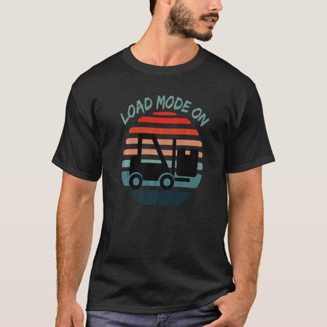 Load mode on Forklift Warehouse Clerk   T-Shirt (Front)