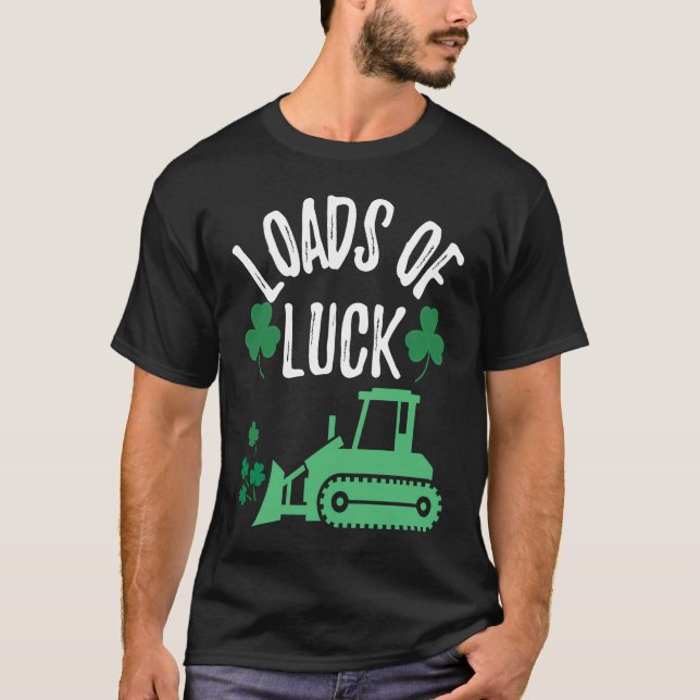 Load Of Luck Bulldozer Shamrock St Patricks Day Ki T-Shirt (Front)