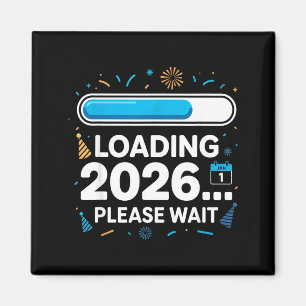 Loading 2026 Please Wait – Funny New Year Progress Magnet
