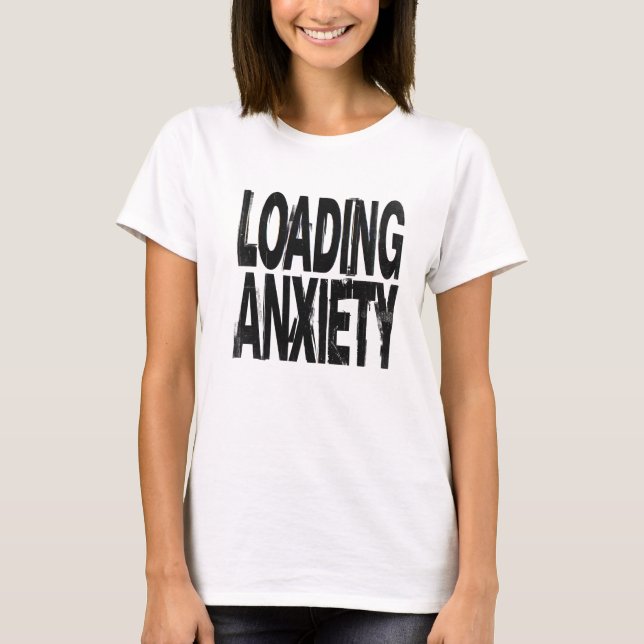 LOADING ANXIETY | Glitch Brutalist Typography Desi T-Shirt (Front)
