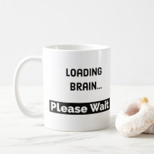 Loading Brain Mug | Funny Coffee Mug