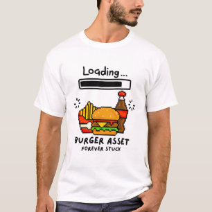 Loading... burger asset forever stuck T-Shirt