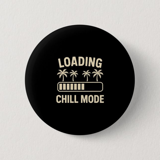 Loading Chill Mode Palm R Vacation Humor Tech Meme 6 Cm Round Badge (Front)