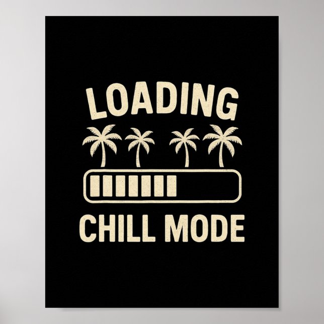 Loading Chill Mode Palm R Vacation Humor Tech Meme Poster (Front)