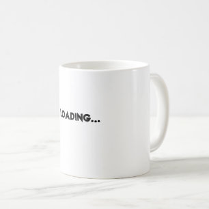 Loading… Coffee Mug – Perfect for Slow Starters