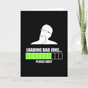 Loading Dad Joke Please Wait Card