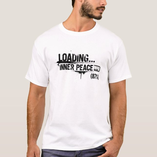 Loading Inner Peace 87% - Grunge Motivational T-Shirt (Front)