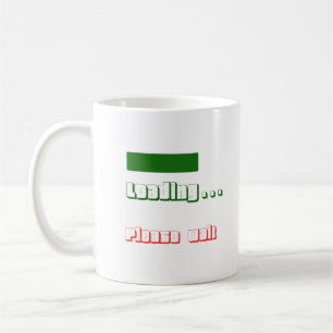 Loading.. please wait coffee mug