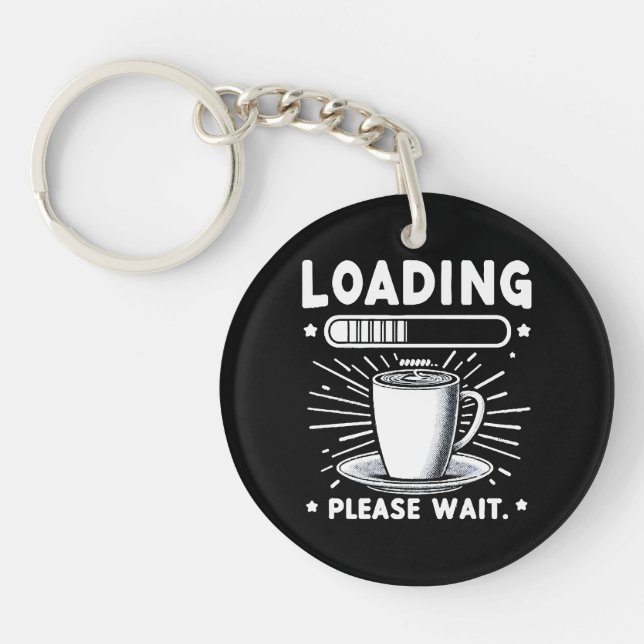 Loading Please Wait for Coffee funny coffee lover Key Ring (Front)