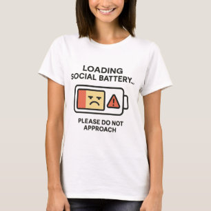 Loading Social Battery Funny Introvert Warning T-Shirt