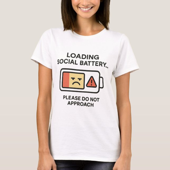 Loading Social Battery Funny Introvert Warning T-Shirt (Front)