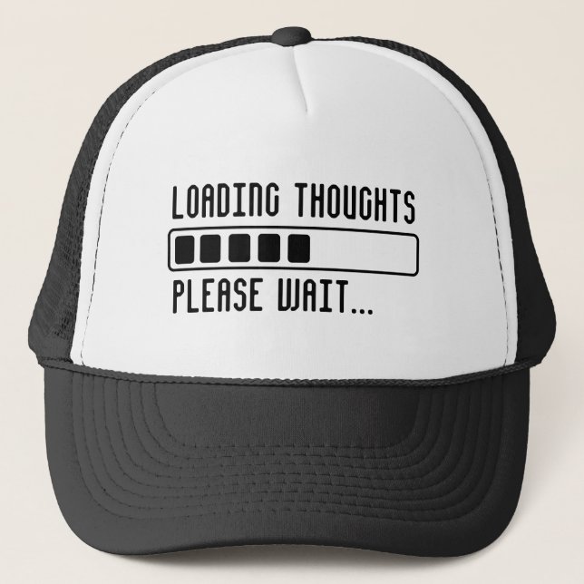 Loading Thoughts Trucker Hat (Front)