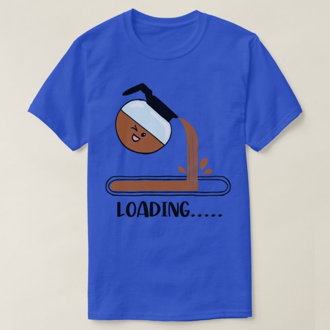 LoadingCoffee T-Shirt (Design Front)