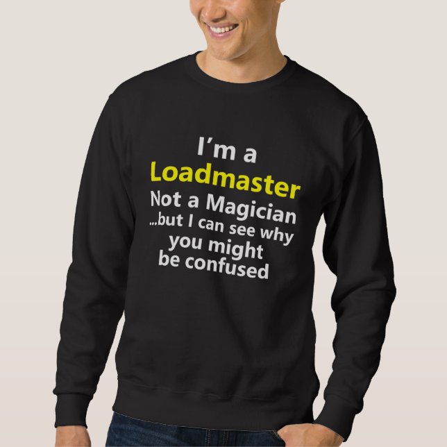 Loadmaster Job Career Title Occupation Work  Idea Sweatshirt (Front)